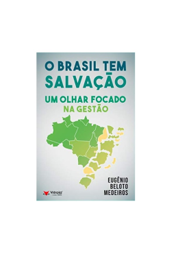 O Brasil Tem Salvacao - Um Olhar Focado Na Gestao